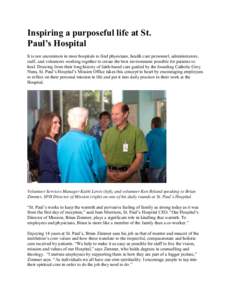 Inspiring a purposeful life at St. Paul’s Hospital It is not uncommon in most hospitals to find physicians, health care personnel, administrators, staff, and volunteers working together to create the best environment p