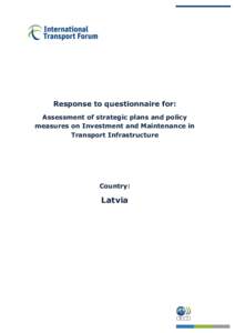 Response to questionnaire for: Assessment of strategic plans and policy measures on Investment and Maintenance in Transport Infrastructure  Country: