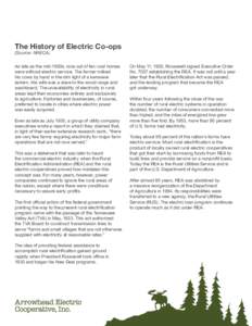 The History of Electric Co-ops (Source: NRECA) As late as the mid-1930s, nine out of ten rural homes were without electric service. The farmer milked his cows by hand in the dim light of a kerosene