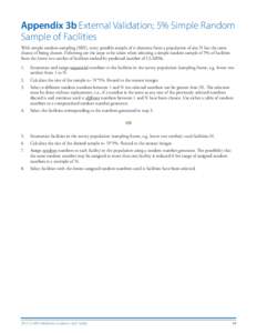 Appendix 3b External Validation; 5% Simple Random Sample of Facilities With simple random sampling (SRS), every possible sample of n elements from a population of size N has the same chance of being chosen. Following are