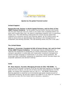 Quotes by the global financial sector  United Kingdom Richard Burrett, Partner in Earth Capital Partners, and Co-Chair of the UNEP Finance Initiative: “As the global financial sector recovers and moves into the post fi