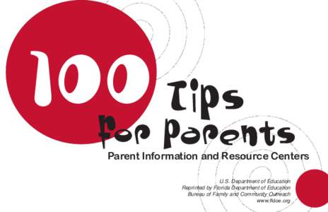 100 Tips for Parents Parent Information and Resource Centers U.S. Department of Education
