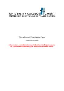 Education and Examination Code Article-based regulations In the event of a contradiction between the Dutch and the English version of the Education and Examination Code, the Dutch version takes priority.