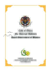 Code of Ethics for Internal Auditors, Royal Government of Bhutan  Code of Ethics For Internal Auditors Royal Government of Bhutan