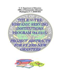 FY 2005 Project Abstracts for the Title V Developing Hispanic Serving Institutions Program (MS Word)