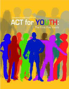 Lessons Learned From  ACT for YOUTH: The First Five Years  2