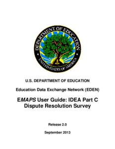 U.S. DEPARTMENT OF EDUCATION  Education Data Exchange Network (EDEN) EMAPS User Guide: IDEA Part C Dispute Resolution Survey