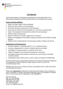 Job Opening The German Embassy in Washington is seeking to fill a local staff position in the Administration Department starting mid-May[removed]for an initial period of one year). Duties and Responsibilities 