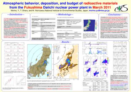 Atmospheric behavior, deposition, and budget of radioactive materials from the Fukushima Daiichi nuclear power plant in March 2011 Morino, Y., T. Ohara, and M. Nishizawa (National Institute for Environmental Studies, Jap