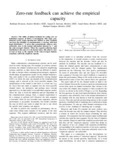 1  Zero-rate feedback can achieve the empirical capacity Krishnan Eswaran, Student Member, IEEE, Anand D. Sarwate, Member, IEEE, Anant Sahai, Member, IEEE, and Michael Gastpar, Member, IEEE