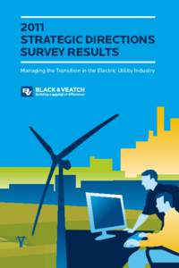 2011 STRATEGIC DIRECTIONS SURVEY RESULTS Managing the Transition in the Electric Utility Industry  TABLE OF CONTENTS