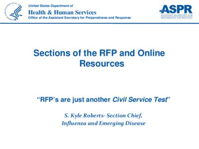 United States Department of  Health & Human Services Office of the Assistant Secretary for Preparedness and Response  Sections of the RFP and Online