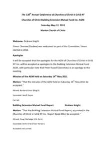 The 138th Annual Conference of Churches of Christ in SA & NT Churches of Christ Building Extension Mutual Fund Inc. AGM Saturday May 12, 2012 Marion Church of Christ  Welcome: Graham Knight.