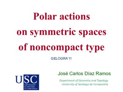 Polar actions on symmetric spaces of noncompact type GELOGRA’11  José Carlos Díaz Ramos