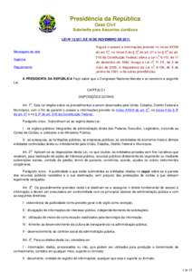 Presidência da República Casa Civil Subchefia para Assuntos Jurídicos LEI Nº 12.527, DE 18 DE NOVEMBRO DERegula o acesso a informações previsto no inciso XXXIII