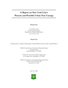 A Report on New York City’s Present and Possible Urban Tree Canopy Prepared for: Fiona Watt, Chief Forestry & Horticulture