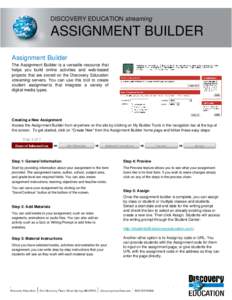 DISCOVERY EDUCATION streaming  ASSIGNMENT BUILDER Assignment Builder The Assignment Builder is a versatile resource that helps you build online activities and web-based