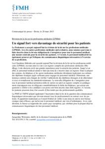 Communiqué de presse  Berne, le 20 marsRévision de la loi sur les professions médicales (LPMéd) Un signal fort vers davantage de sécurité pour les patients Le Parlement a accepté aujourd’hui la révisi