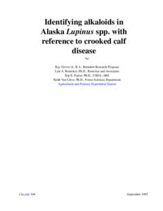 Identifying alkaloids in Alaska Lupinus spp. with reference to crooked calf disease by: Ray Grover Jr., B.A., Reindeer Research Program