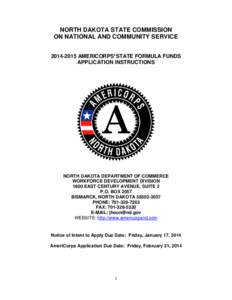 NORTH DAKOTA STATE COMMISSION ON NATIONAL AND COMMUNITY SERVICE[removed]AMERICORPS*STATE FORMULA FUNDS APPLICATION INSTRUCTIONS  NORTH DAKOTA DEPARTMENT OF COMMERCE
