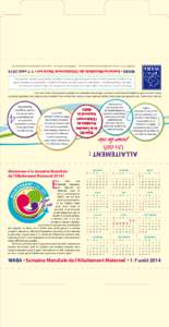 SMAM 2014 : www.worldbreastfeedingweek.org · SMAM précédentes : www.worldbreastfeedingweek.net  WABA • Semaine Mondiale de l’Allaitement Maternel • 1-7 août 2014 WABA n’accepte ni subventions ni cadeaux de la