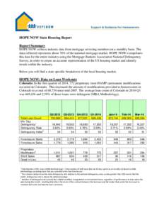 HOPE NOW State Housing Report Report Summary HOPE NOW collects industry data from mortgage servicing members on a monthly basis. The data collected represents about 70% of the national mortgage market. HOPE NOW extrapola