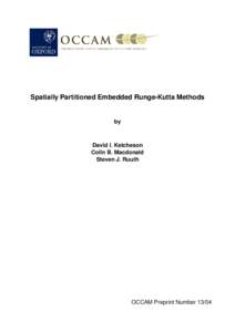 Spatially Partitioned Embedded Runge-Kutta Methods  by David I. Ketcheson Colin B. Macdonald