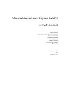 Advanced Access Content System (AACS) Signed CSS Book Intel Corporation International Business Machines Corporation Microsoft Corporation Panasonic Corporation