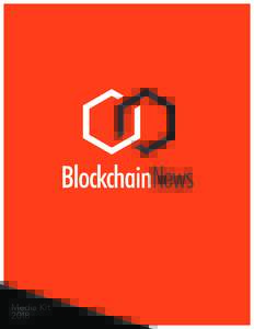 Media Kit 2018 Blockchain News is an independent, must-read daily resource for information and commentary about blockchain technology, crypto assets and digital currency