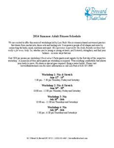 2014 Summer Adult Fitness Schedule We are excited to offer this series of workshops led by Lori Park! Nia is a sensory-based movement practice that draws from martial arts, dance arts and healing arts. It empowers people