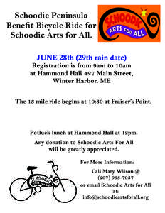 Schoodic Peninsula Benefit Bicycle Ride for Schoodic Arts for All. JUNE 28th (29th rain date) Registration is from 9am to 10am at Hammond Hall 427 Main Street,