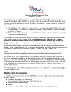 Hurricane Sandy Disaster Services Outreach Initiative The program goal is to identify Hispanics and other Ethnicities affected By Hurricane Sandy who reside in the targeted areas (Atlantic City, Atlantic County, and Cape