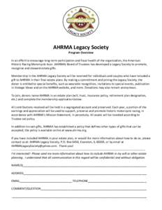 AHRMA Legacy Society Program Overview In an effort to encourage long-term participation and fiscal health of the organization, the American Historic Racing Motorcycle Assn. (AHRMA) Board of Trustees has developed a Legac