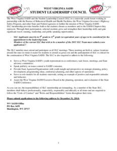 WEST VIRGINIA SADD  STUDENT LEADERSHIP COUNCIL The West Virginia SADD and the Student Leadership Council (SLC) is a statewide youth forum working in partnership with the Bureau of Behavioral Health and Health Facilities,