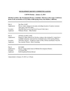 DEVELOPMENT REVIEW COMMITTEE AGENDA 3:30 PM Monday – January 12, 2015 Meeting Location: The Development Review Committee will meet at the Large Conference Room on the second floor of City Hall, at 1000 Spring Street, P