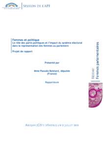 Femmes et politique Le rôle des partis politiques et l’impact du système électoral dans la représentation des femmes au parlement Projet de rapport  Présenté par