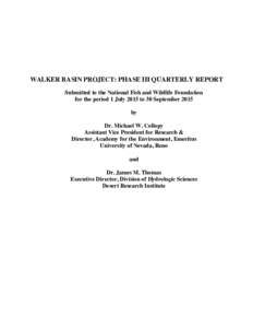 WALKER BASIN PROJECT: PHASE III QUARTERLY REPORT Submitted to the National Fish and Wildlife Foundation for the period 1 July 2015 to 30 September 2015 by Dr. Michael W. Collopy Assistant Vice President for Research &