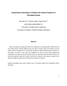 Using Sensor Information to Reduce the Carbon Footprint of Perishable Goods Alexander Ilic1, Thorsten Staake1, Elgar Fleisch1,2 {ailic,tstaake,efleisch}@ethz.ch 1