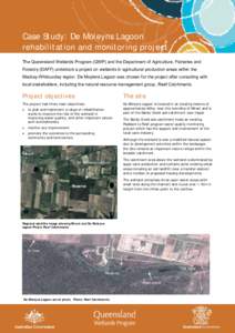 Case Study: De Moleyns Lagoon rehabilitation and monitoring project The Queensland Wetlands Program (QWP) and the Department of Agriculture, Fisheries and Forestry (DAFF) undertook a project on wetlands in agricultural p