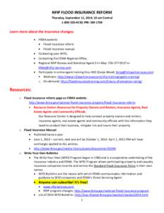 NFIP FLOOD INSURANCE REFORM Thursday, September 11, 2014; 10 am Central[removed]; PIN: [removed]# Learn more about the insurance changes: 