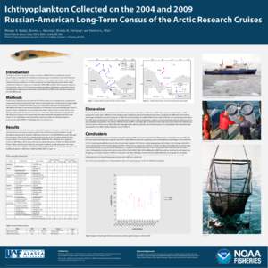Ichthyoplankton Collected on the 2004 and 2009 Russian-American Long-Term Census of the Arctic Research Cruises Morgan S. Busby1, Brenda L. Norcross2, Brenda A. Holladay2, and Kathryn L. Mier1 Alaska Fisheries Science Ce