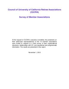 Council of University of California Retiree Associations (CUCRA) Survey of Member Associations At the request of CUCRAʼs executive committee, the presidents (or their authorized representatives) of the 13 member associa