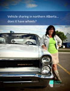 Vehicle sharing in northern Alberta… does it have wheels? VEHICLE SHARING IN NORTHERN ALBERTA…DOES IT HAVE WHEELS?  Contents