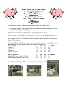 Adult/Youth Market Hog Show Coordinator: Shea Ann DeJarnetteTuesday, October 7, 2014 at 7 p.m. Coordinated by The Robeson County Center of