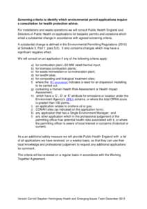 Screening criteria to identify which environmental permit applications require a consultation for health protection advice. For installations and waste operations we will consult Public Health England and Directors of Pu