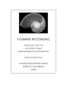 HUMAN BECOMING PRACTICAL STEPS TO SELF-RESPECT AND COMPASSIONATE RELATIONSHIPS David Richo, PhD Human development books