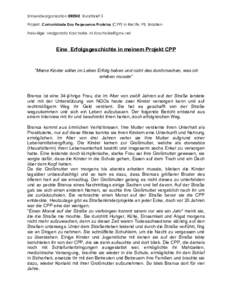 Entsendeorganisation EIRENE Rundbrief 3 Projekt: Comunidade Dos Peqeuenos Profetas (CPP) in Recife, PE, Brasilien Freiwillige: Malgorzata Koscholke, [removed] Eine Erfolgsgeschichte in meinem Projekt CPP