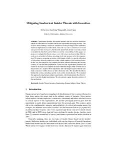 Mitigating Inadvertent Insider Threats with Incentives Debin Liu, XiaoFeng Wang and L. Jean Camp School of Informatics, Indiana University Abstract. Inadvertent insiders are trusted insiders who do not have malicious int