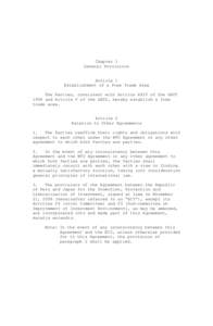 Chapter 1 General Provisions Article 1 Establishment of a Free Trade Area The Parties, consistent with Article XXIV of the GATT 1994 and Article V of the GATS, hereby establish a free