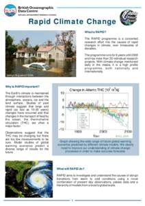 Rapid Climate Change What is RAPID? The RAPID programme is a concerted research effort into the causes of rapid changes in climate, over timescales of decades.